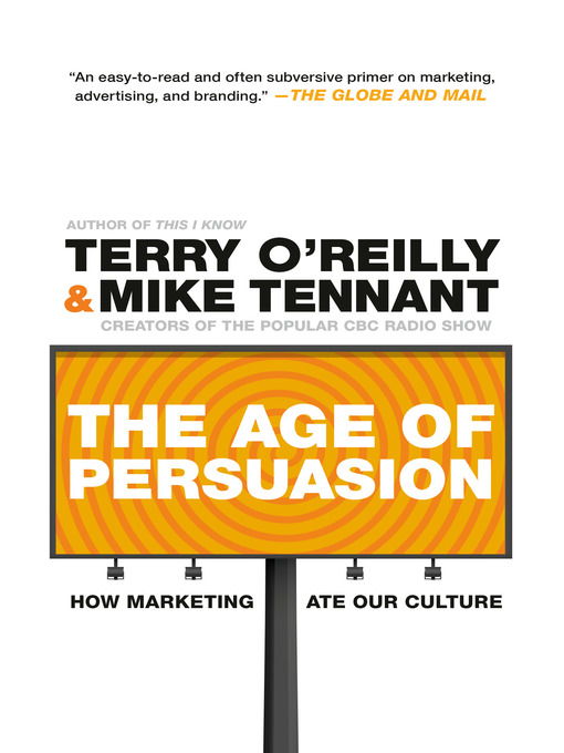 Title details for The Age of Persuasion by Terry O'Reilly - Available
